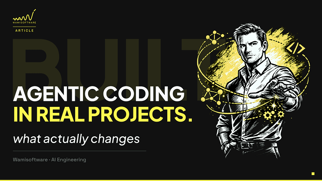 Agentic Coding in Real Projects: What Actually Changes When AI Enters the Development Process