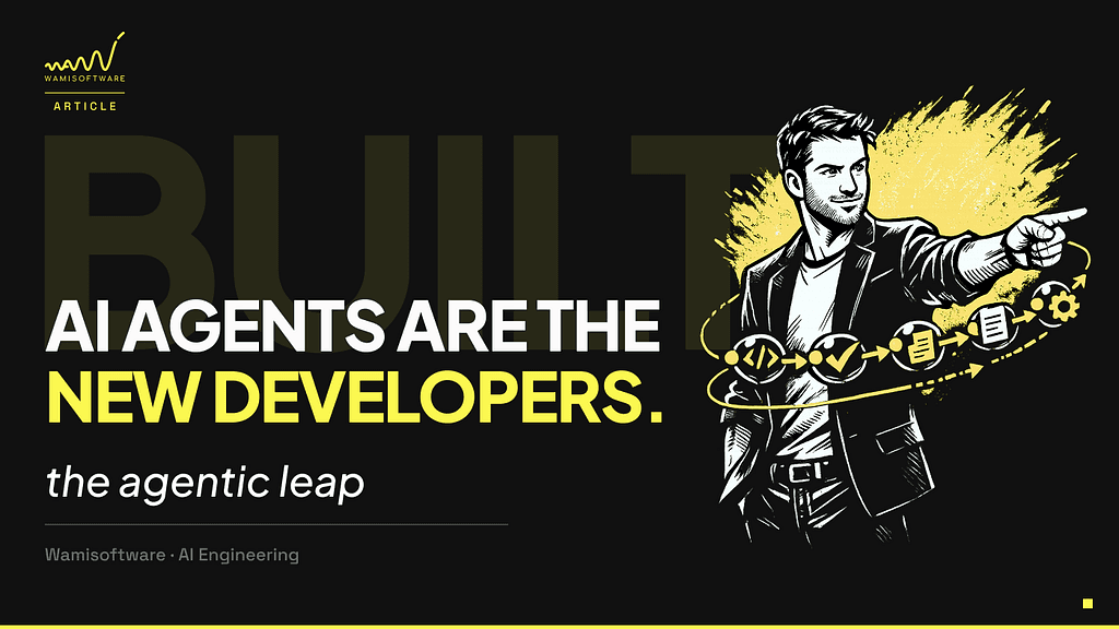 The Agentic Leap: Why AI Agents Are the New Developers